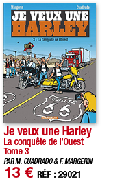 Je veux une Harley La conquête de l Ouest Tome 3 PAR M  CUADRADO & F  MARGERIN 13   RÉF : 29021
