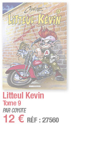     Litteul Kevin         Tome 9 PAR COYOTE 12   RÉF : 27560