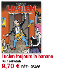 Lucien toujours la banane     PAR F  MARGERIN 9,70   RÉF : 25466