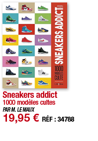 Sneakers addict 1000 modèles cultes PAR M  LE MAUX 19,95   RÉF : 3478