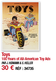 Toys 100 Years of All-American Toy Ads PAR J  HEIMANN & S  HELLER 30   RÉF : 3473