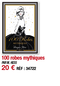 100 robes mythiques   PAR M  HESS 20   RÉF : 3472