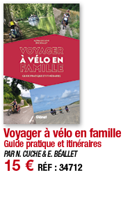 Voyager à vélo en famille Guide pratique et itinéraires PAR N  CUCHE & E  BÉALLET 15   RÉF : 3471