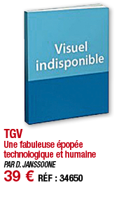 TGV Une fabuleuse épopée technologique et humaine PAR D  JANSSOONE 39   RÉF : 34650