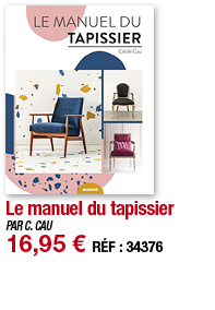 Le manuel du tapissier   PAR C  CAU 16,95   RÉF : 34376