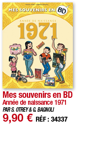 Mes souvenirs en BD Année de naissance 1971 PAR S  OTREY & G  BAGNOLI 9,90   RÉF : 34337