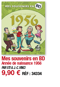 Mes souvenirs en BD Année de naissance 1956 PAR STI & J -C  VINCI 9,90   RÉF : 34334