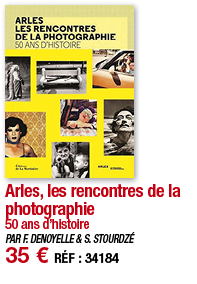 Arles, les rencontres de la photographie 50 ans d histoire PAR F  DENOYELLE & S  STOURDZÉ 35   RÉF : 34184