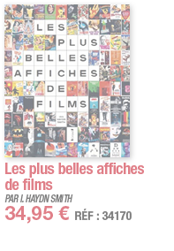 Les plus belles affiches de films   PAR I  HAYDN SMITH 34,95   RÉF : 34170