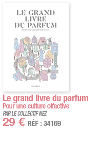 Le grand livre du parfum Pour une culture olfactive PAR LE COLLECTIF NEZ 29   RÉF : 34169