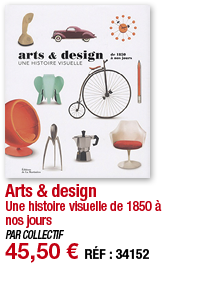 Arts & design Une histoire visuelle de 1850 à nos jours PAR COLLECTIF 45,50   RÉF : 34152