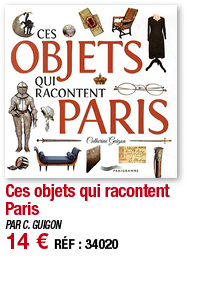 Ces objets qui racontent Paris   PAR C  GUIGON 14   RÉF : 34020
