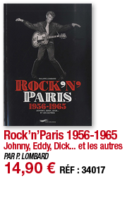 Rock n Paris 1956-1965 Johnny, Eddy, Dick    et les autres PAR P  LOMBARD 14,90   RÉF : 34017
