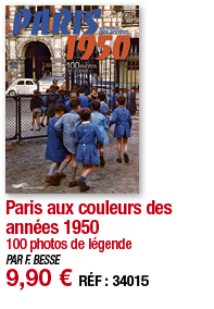 Paris aux couleurs des années 1950 100 photos de légende PAR F  BESSE 9,90   RÉF : 34015