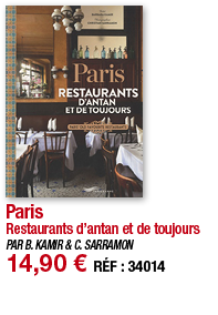 Paris Restaurants d antan et de toujours PAR B  KAMIR & C  SARRAMON 14,90   RÉF : 34014