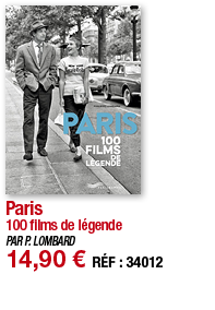 Paris 100 films de légende PAR P  LOMBARD 14,90   RÉF : 34012
