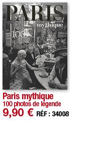 Paris mythique 100 photos de légende 9,90   RÉF : 34008