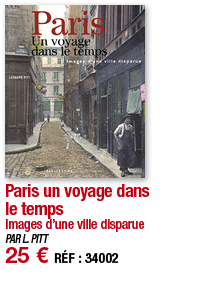 Paris un voyage dans le temps Images d une ville disparue PAR L  PITT 25   RÉF : 34002