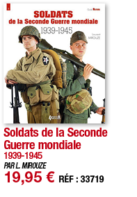Soldats de la Seconde Guerre mondiale 1939-1945 PAR L  MIROUZE 19,95   RÉF : 33719