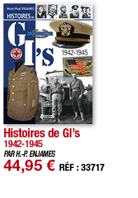 Histoires de GI s 1942-1945 PAR H -P  ENJAMES 44,95   RÉF : 33717