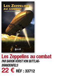 Les Zeppelins au combat   PAR BARON HORST VON BUTTLAR-BRANDENFELS 22   RÉF : 33712
