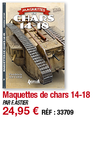 Maquettes de chars 14-18   PAR F  ASTIER 24,95   RÉF : 33709