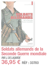 Soldats allemands de la Seconde Guerre mondiale   PAR J  DE LAGARDE 36,95   RÉF : 33703