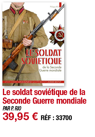 Le soldat soviétique de la Seconde Guerre mondiale   PAR P  RIO 39,95   RÉF : 33700