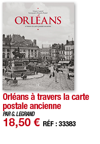 Orléans à travers la carte postale ancienne   PAR G  LEGRAND 18,50   RÉF : 33383