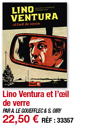 Lino Ventura et l œil de verre   PAR A  LE GOUEFFLEC & S  OIRY 22,50   RÉF : 33357