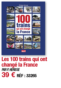 Les 100 trains qui ont changé la France   PAR P  HERISSE 39   RÉF : 33265