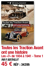 Toutes les Traction Avant ont une histoire Les  7  de 1934 à 1941 - Tome 1 PAR P  BERTHELOT 45   RÉF : 34206