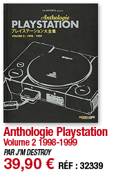 Anthologie Playstation Volume 2 1998-1999 PAR J M DESTROY 39,90   RÉF : 32339