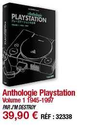 Anthologie Playstation Volume 1 1945-1997 PAR J M DESTROY 39,90   RÉF : 32338