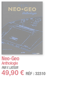 Neo-Geo Anthologie PAR F  LATOUR 49,90   RÉF : 32310