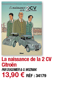 La naissance de la 2 CV Citroën   PAR DUGOMIER & O  WOZNIAK 13,90   RÉF : 34179