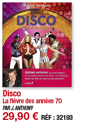Disco La fièvre des années 70 PAR J  ANTHONY 29,90   RÉF : 32193