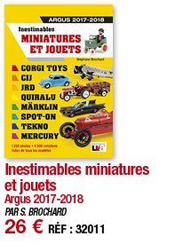 Inestimables miniatures et jouets Argus 2017-2018 PAR S  BROCHARD 26   RÉF : 32011