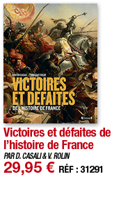 Victoires et défaites de l histoire de France   PAR D  CASALI & V  ROLIN 29,95   RÉF : 31291