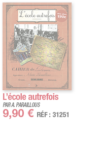 L école autrefois   PAR A  PARAILLOUS 9,90   RÉF : 31251