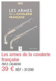 Les armes de la cavalerie française   PAR D  CASANOVA 39   RÉF : 31200