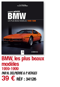 BMW, les plus beaux modèles 1959-1999 PAR N  DELPIERRE & P  VERGES 39   RÉF : 34126
