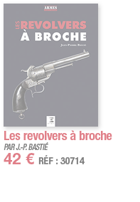 Les revolvers à broche   PAR J -P  BASTIÉ 42   RÉF : 30714