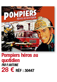 Pompiers héros au quotidien   PAR P  ANTOINE 28   RÉF : 30447