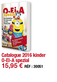 Catalogue 2016 kinder O-EI-A spezial   15,95   RÉF : 30051