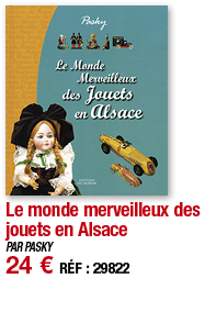 Le monde merveilleux des jouets en Alsace   PAR PASKY 24   RÉF : 29822