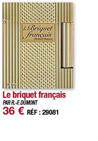 Le briquet français   PAR R -F  DUMONT 36   RÉF : 29081