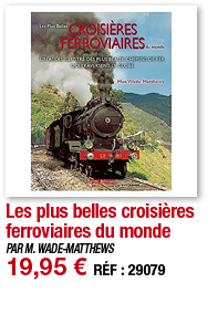 Les plus belles croisières ferroviaires du monde   PAR M  WADE-MATTHEWS 19,95   RÉF : 29079