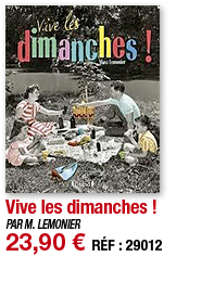 Vive les dimanches     PAR M  LEMONIER 23,90   RÉF : 29012