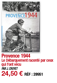 Provence 1944 Le Débarquement raconté par ceux qui l ont vécu PAR J  CROYET 24,50   RÉF : 28951
